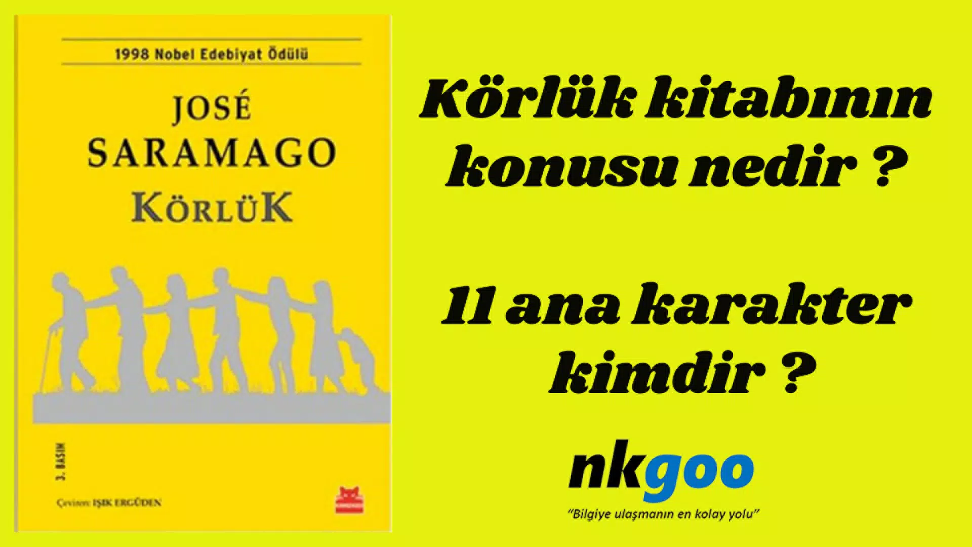 Körlük kitabı konusu nedir ? 11 ana karakter kim ?