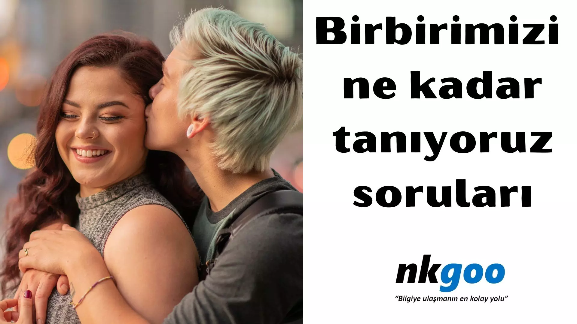 Birbirimizi ne kadar tanıyoruz soruları neler?