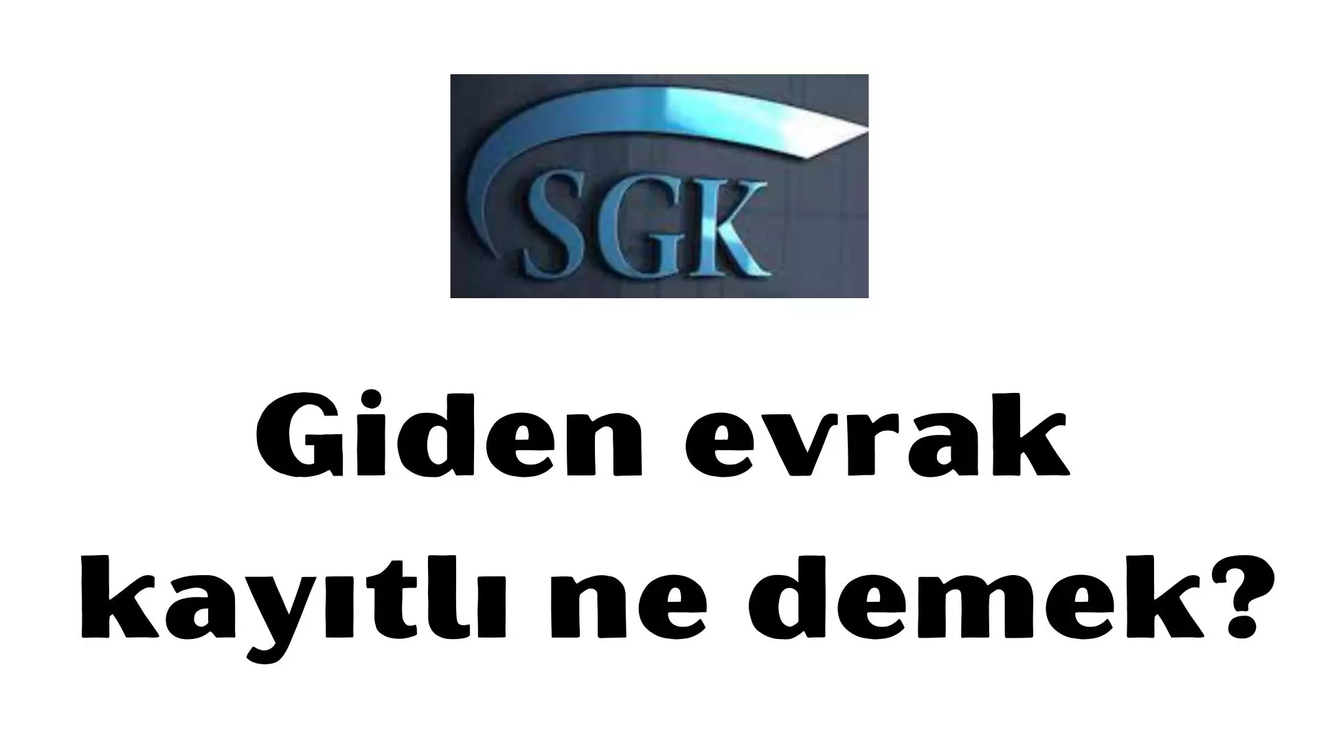 Giden evrak kayıtlı ne demek?