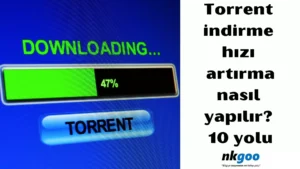 Torrent indirme hizi arttirma 