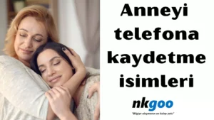 Anneyi telefona kaydetme isimleri 