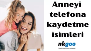 Anneyi telefona kaydetme isimleri 