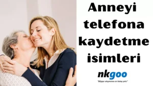 Anneyi telefona kaydetme isimleri 