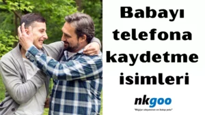 Babayı telefona kaydetme isimleri 