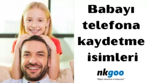 Babayı telefona kaydetme isimleri 