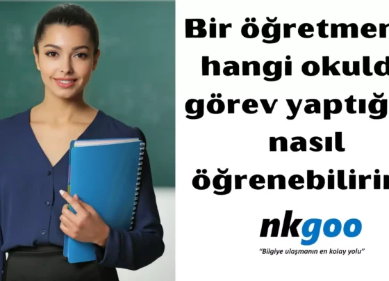 Bir ogretmenin hangi okulda gorev yaptigini nasil ogrenebilirim