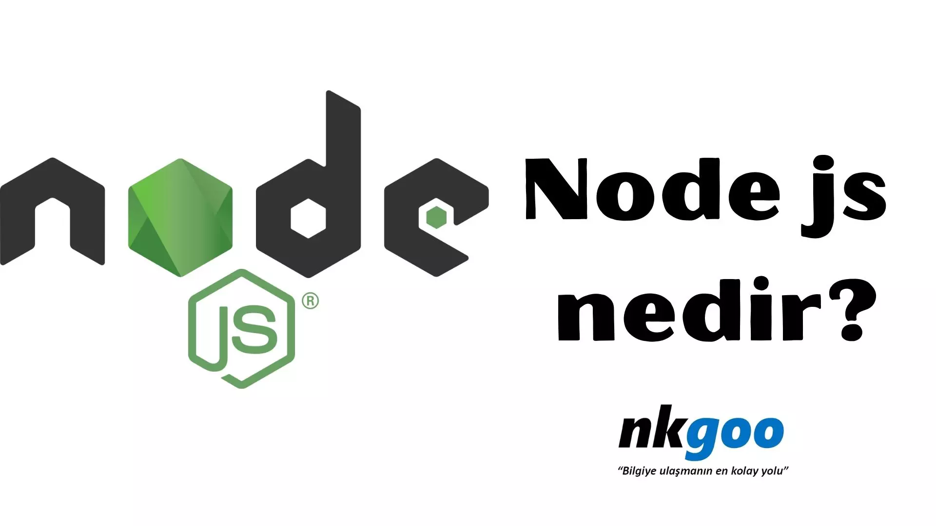 Node js nedir? Node js ne işe yarar?