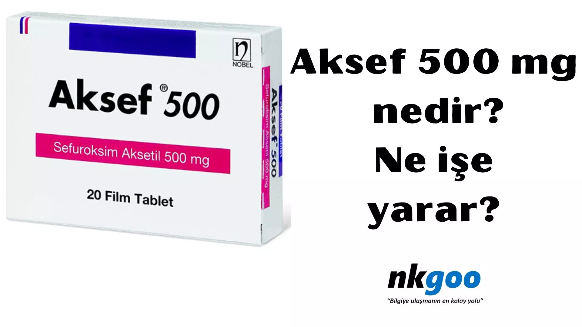 Aksef 500 mg nedir? Ne işe yarar? Yan etkileri