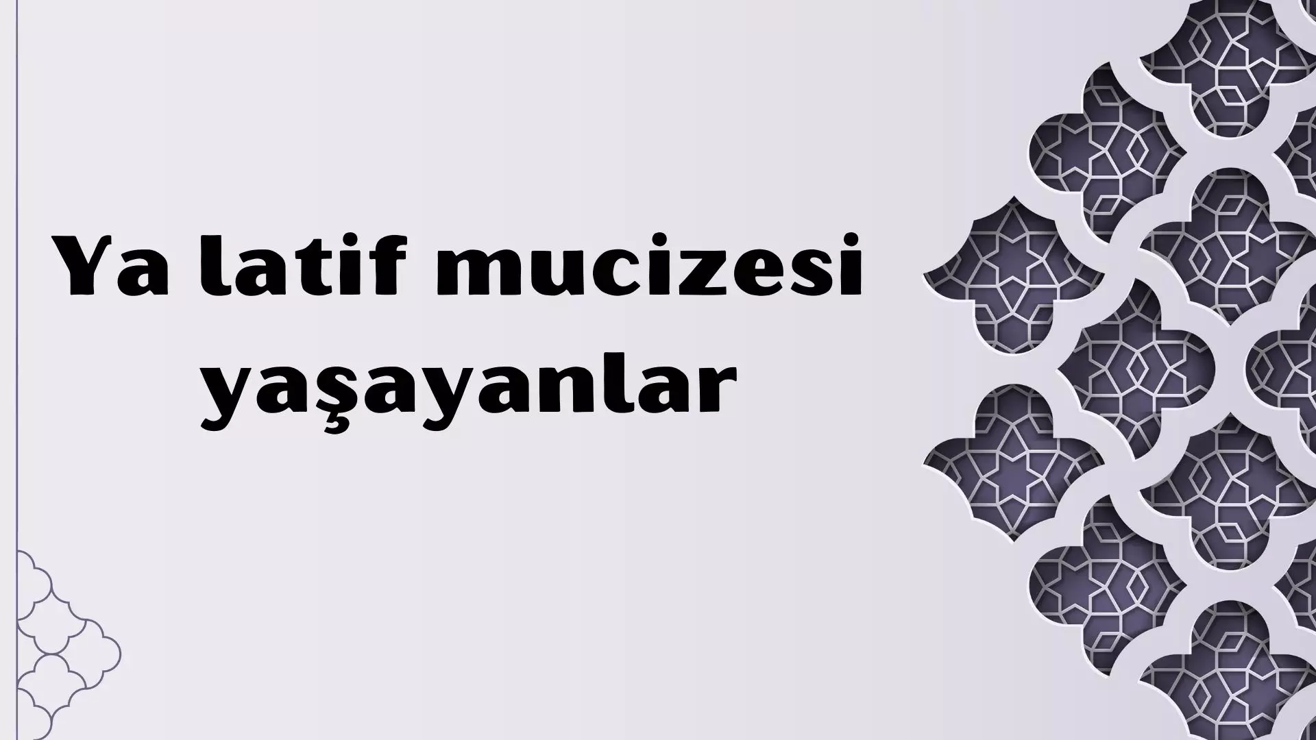 Ya latif mucizesi yaşayanlar, Latif esması nedir?