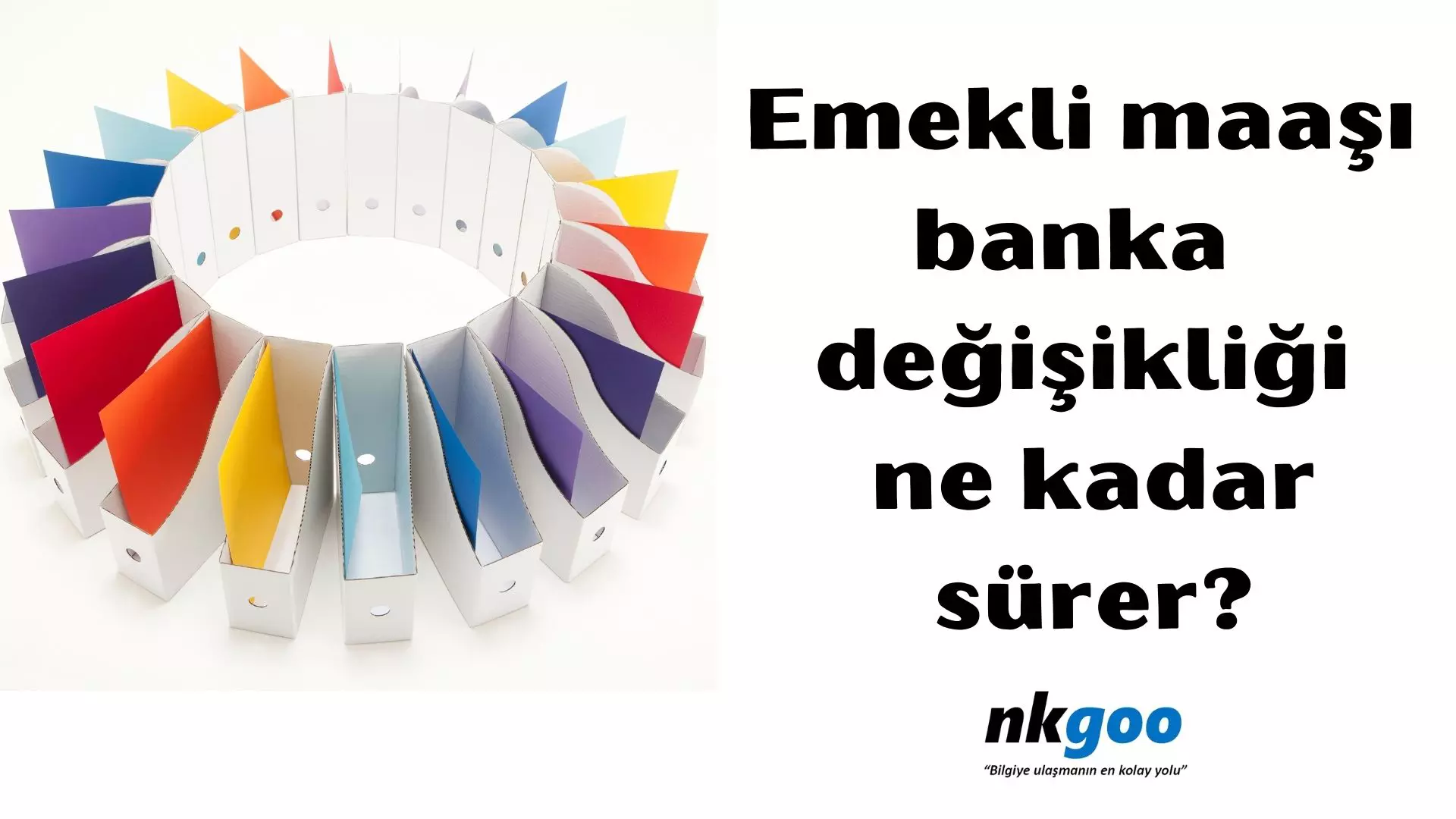 Emekli maaşı banka değişikliği ne kadar sürer?