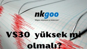 VS30 yüksek mi olmalı 