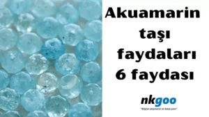 Akuamarin taşı faydaları 