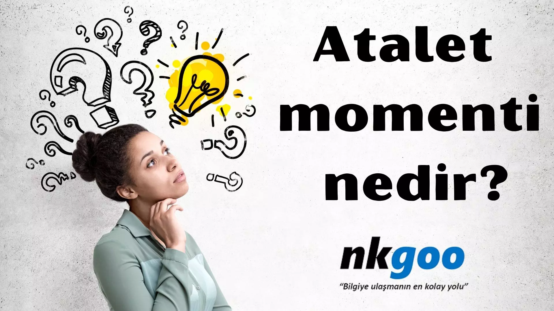 Atalet momenti nedir? 4 işlevi nedir?