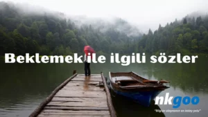 Beklemek ile ilgili sözler