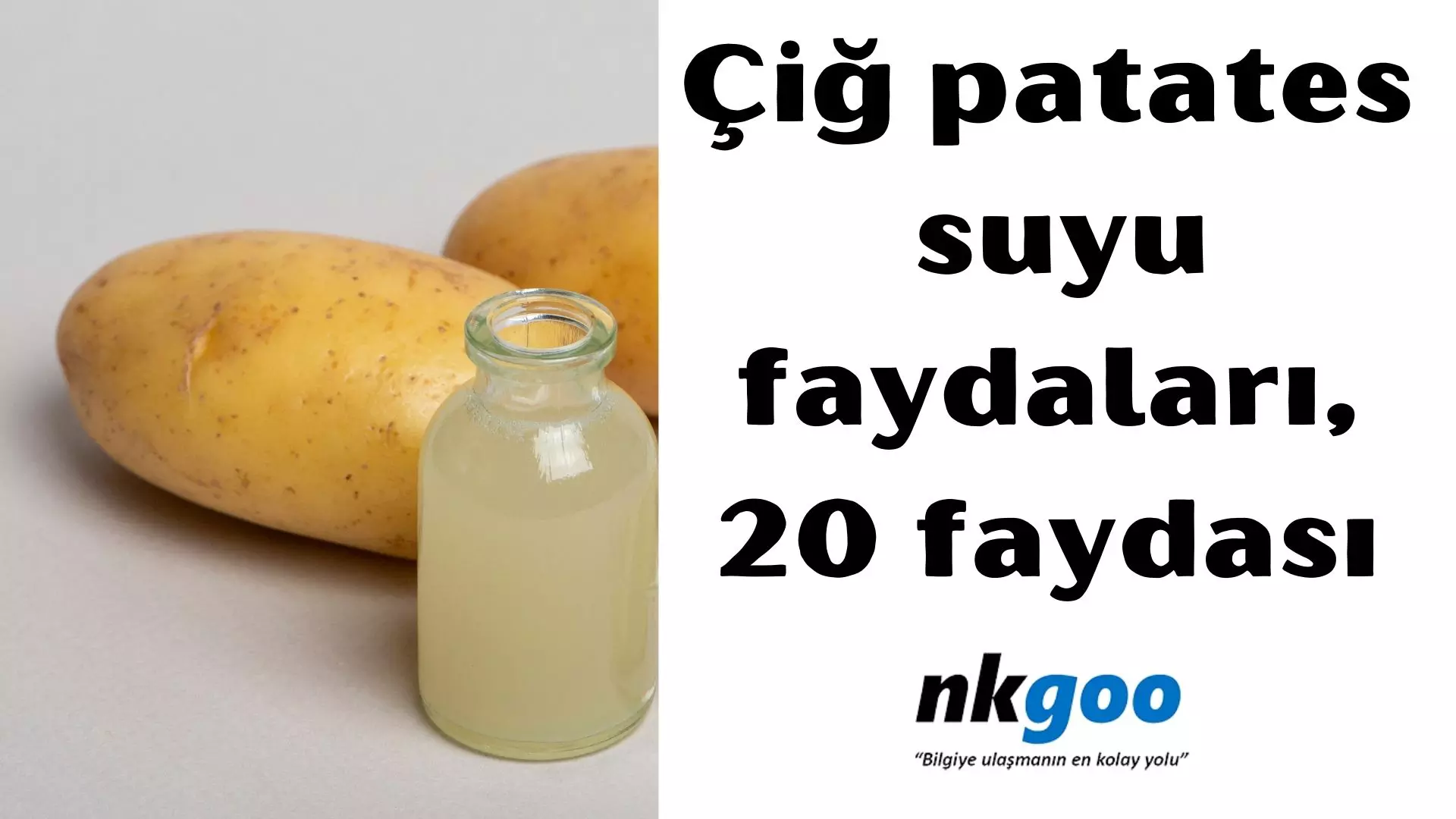 Çiğ patates suyu faydaları nelerdir? 20 faydası