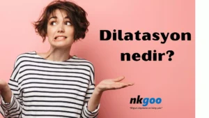 Dilatasyon nedir 