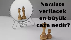 Narsiste verilecek en büyük ceza nedir 