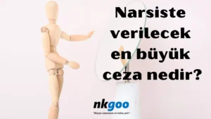 Narsiste verilecek en büyük ceza nedir 