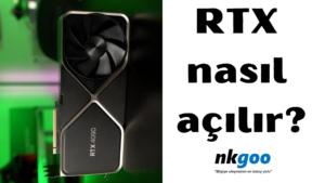 RTX nasıl açılır 