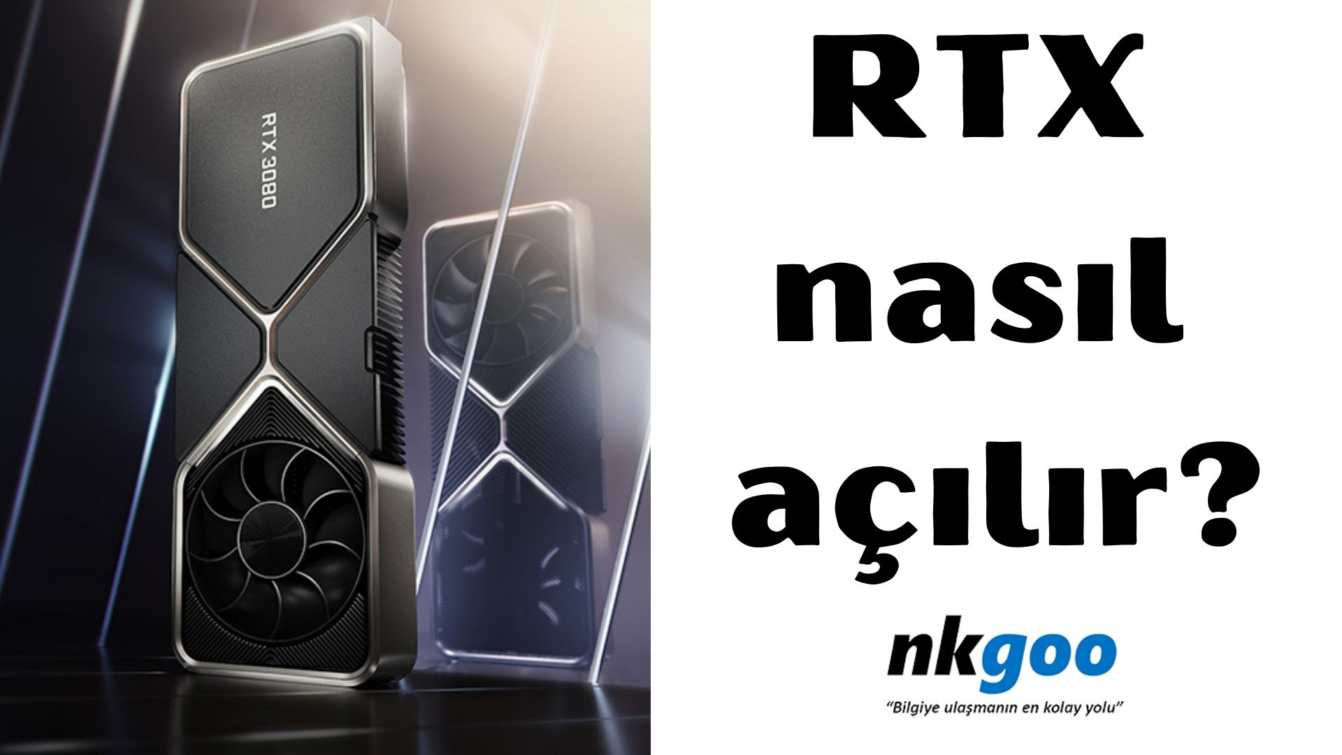 RTX nasıl açılır? Ayarları, 8 özelliği