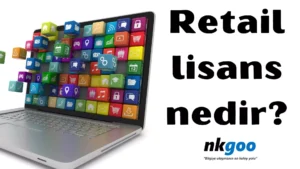 Retail lisans nedir 