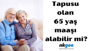 Tapusu olan 65 yaş maaşı alabilir mi