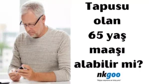 Tapusu olan 65 yaş maaşı alabilir mi