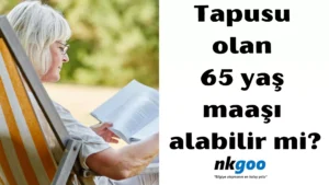 Tapusu olan 65 yaş maaşı alabilir mi