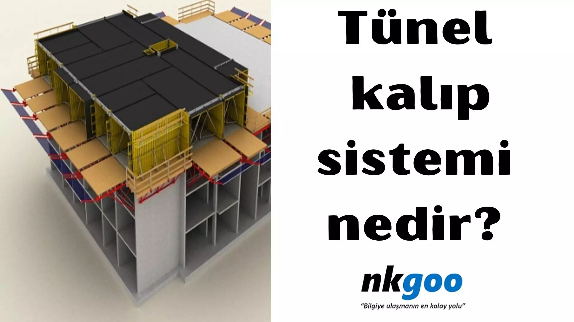 Tünel kalıp sistemi nedir? Özellikleri, 10 avantajı