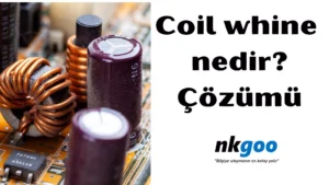 coil whine nedir