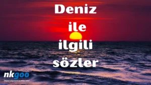 deniz ile ilgili sözler 