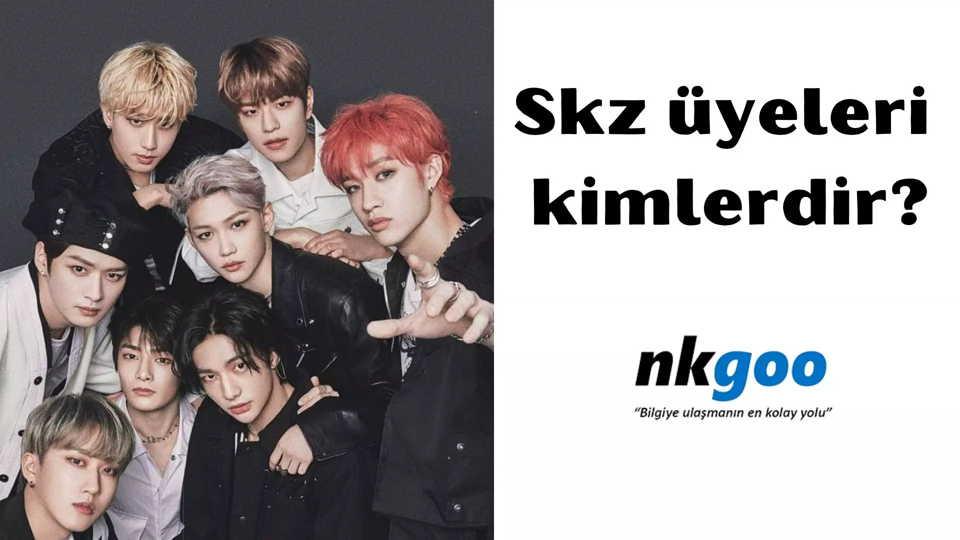 Skz üyeleri kimlerdir? Skz grubu kimdir?