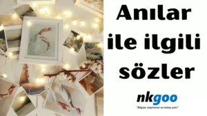 Anılar ile ilgili sözler