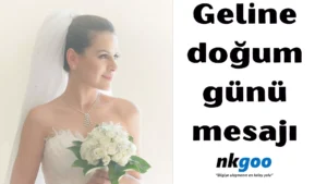 Geline doğum günü mesajı