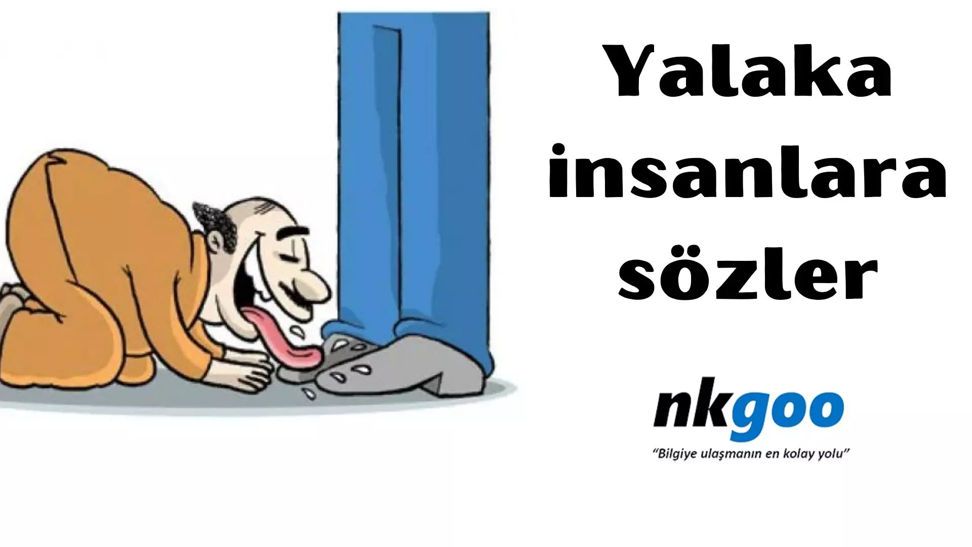 Yalaka insanlara sözler | 60 söz