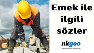 emek ile ilgili sözler 