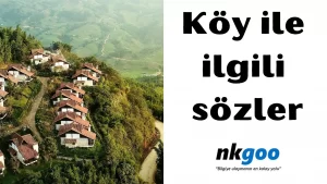 köy ile ilgili sözler 