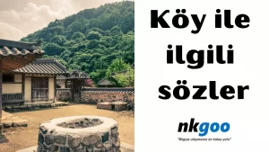 köy ile ilgili sözler