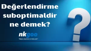 Değerlendirme suboptimaldir ne demek 