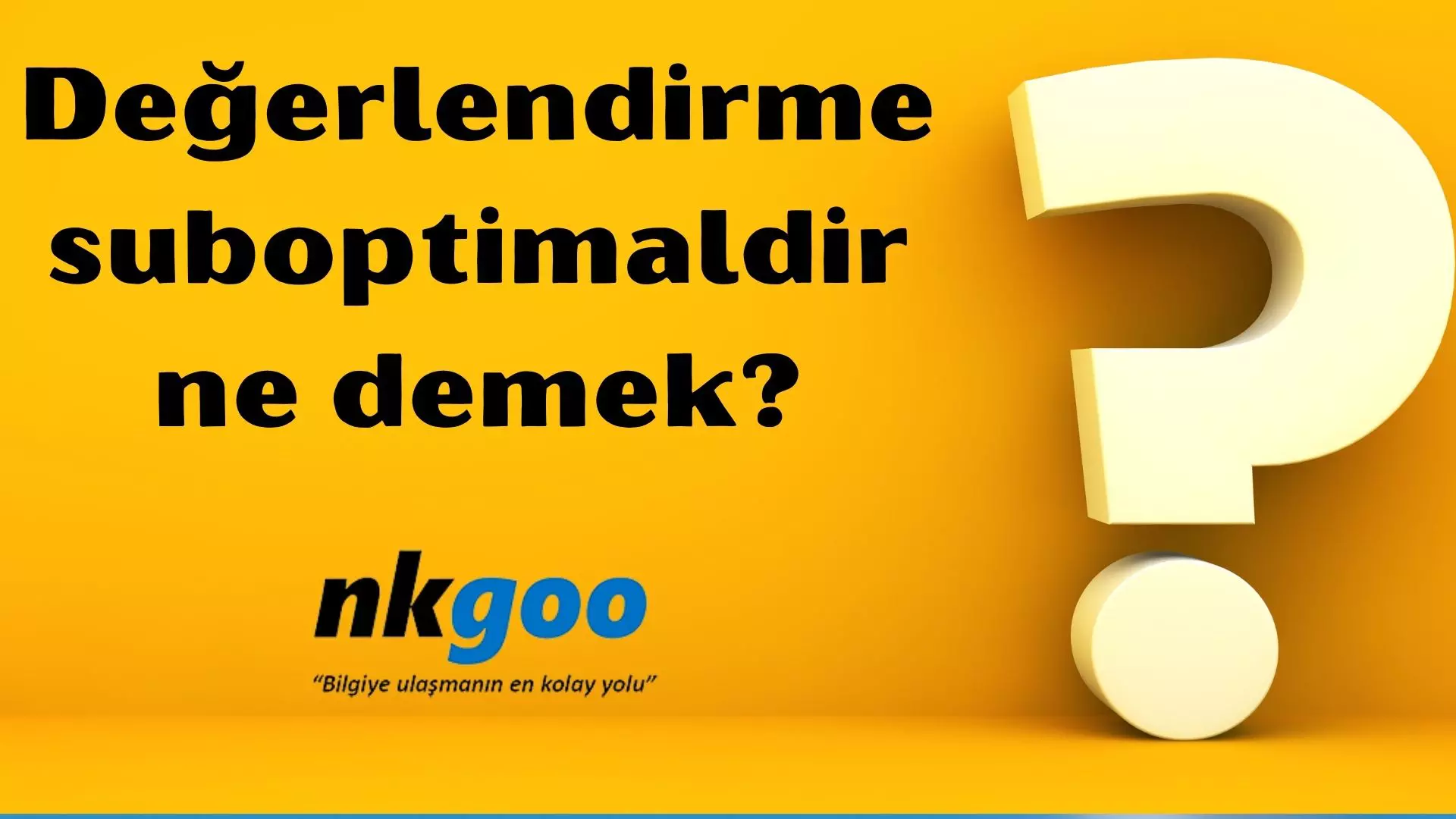 Değerlendirme suboptimaldir ne demek?