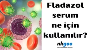 Fladazol serum ne için kullanılır 