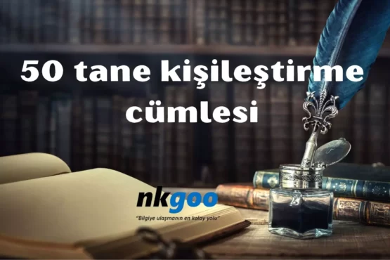 50 tane kişileştirme cümlesi