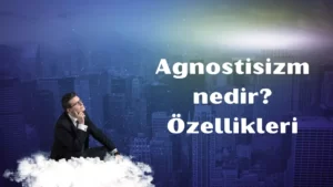 Agnostisizm nedir (2)